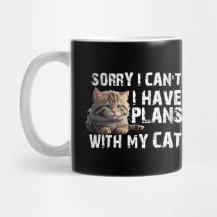 Sorry I Can't I Have Plans With My Cat Funny Mug